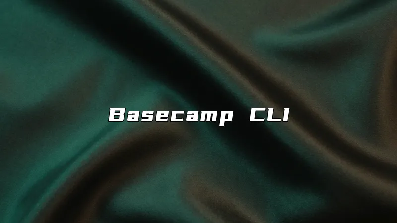 Basecamp CLI