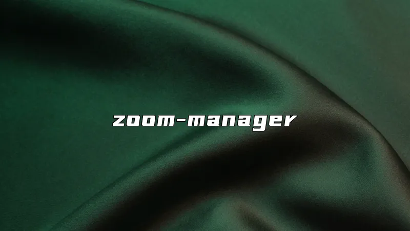 zoom-manager