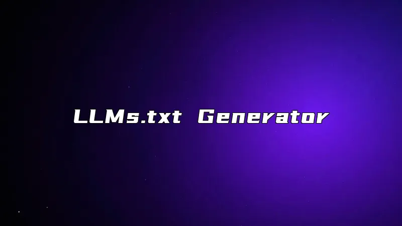 LLMs.txt Generator