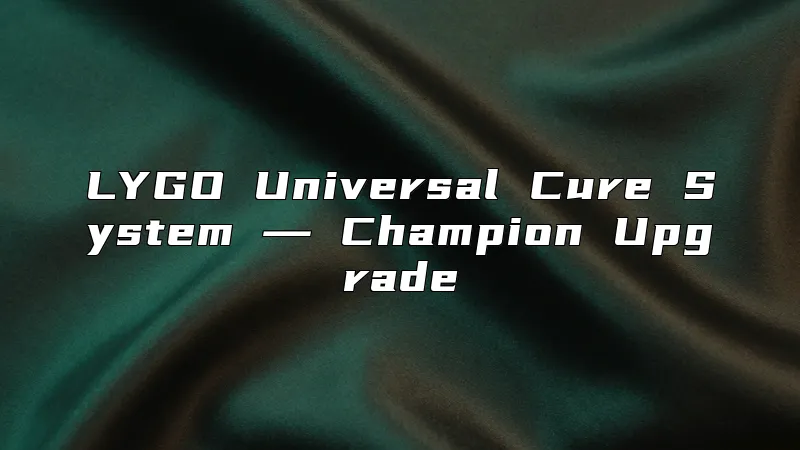 LYGO Universal Cure System ― Champion Upgrade