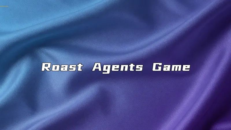 Roast Agents Game