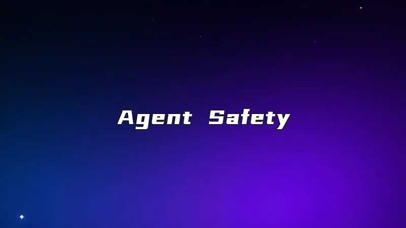 Agent Safety