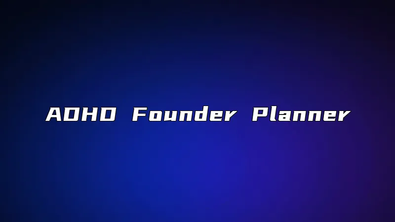 ADHD Founder Planner