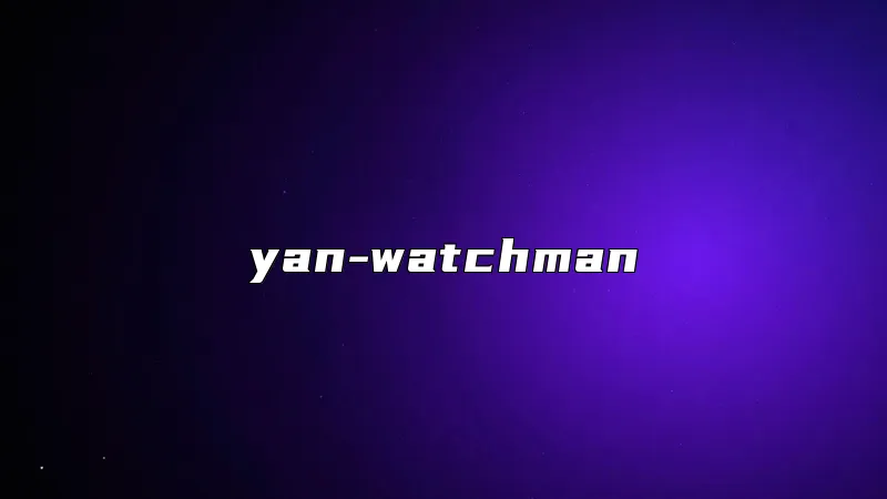 yan-watchman