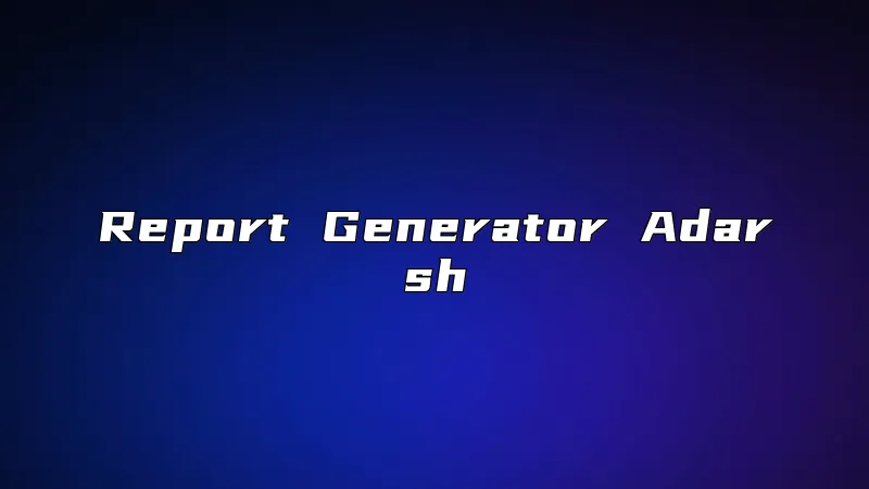 Report Generator Adarsh
