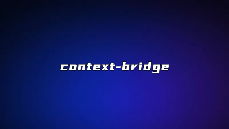 context-bridge