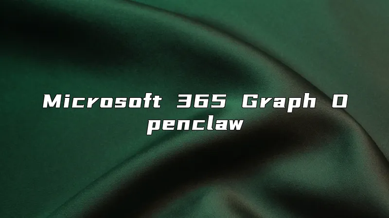 Microsoft 365 Graph Openclaw