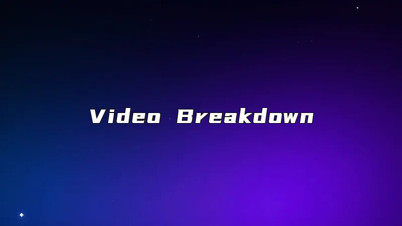 Video Breakdown