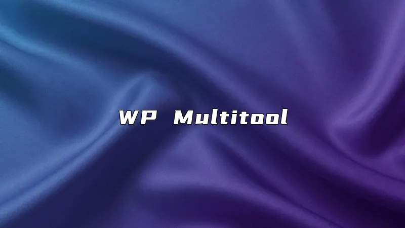 WP Multitool