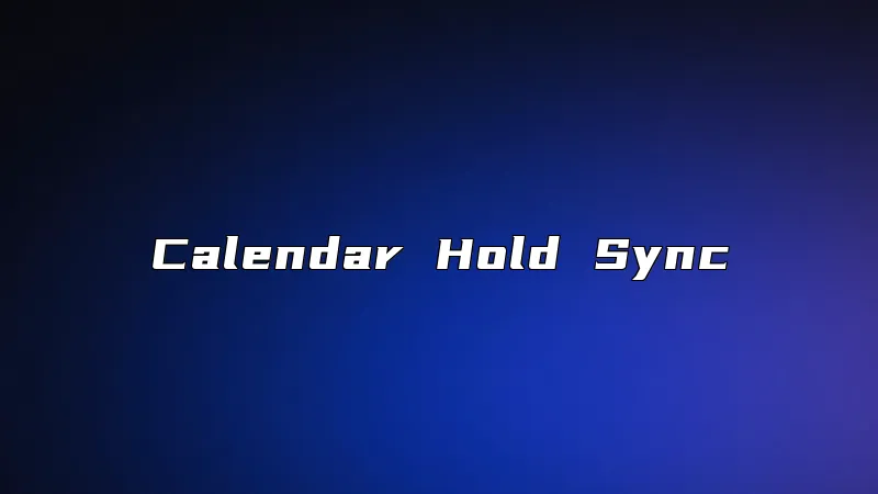 Calendar Hold Sync