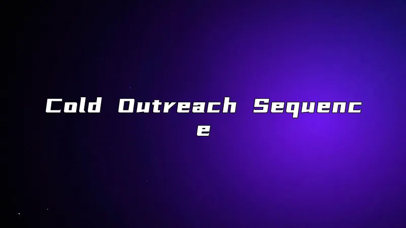 Cold Outreach Sequence