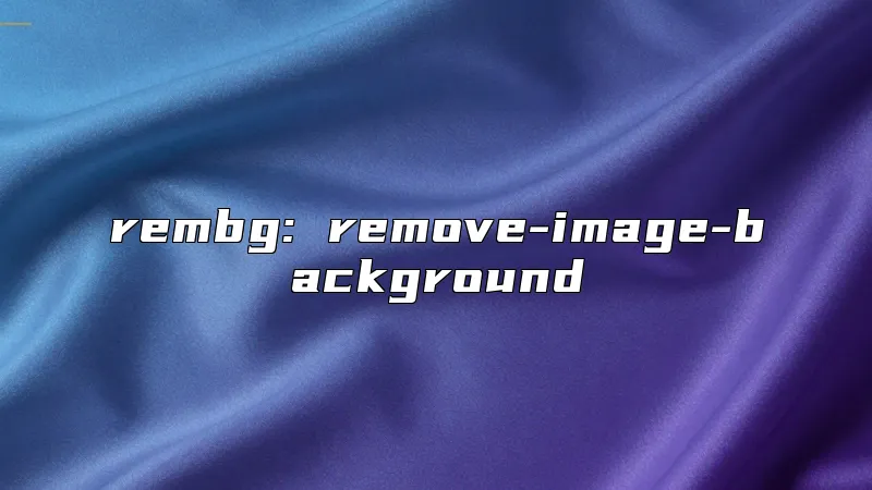 rembg: remove-image-background