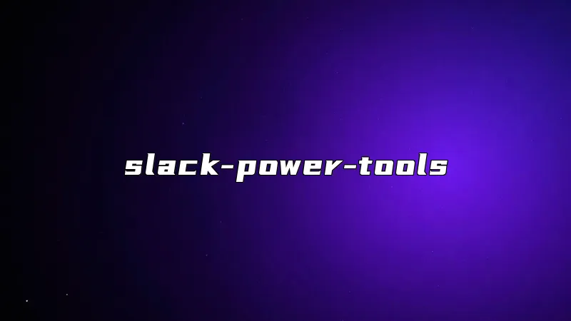 slack-power-tools