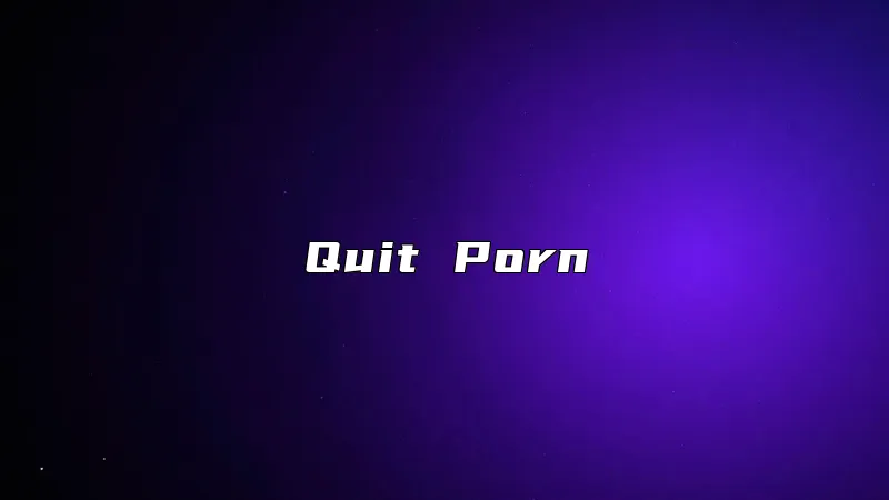 Quit Porn