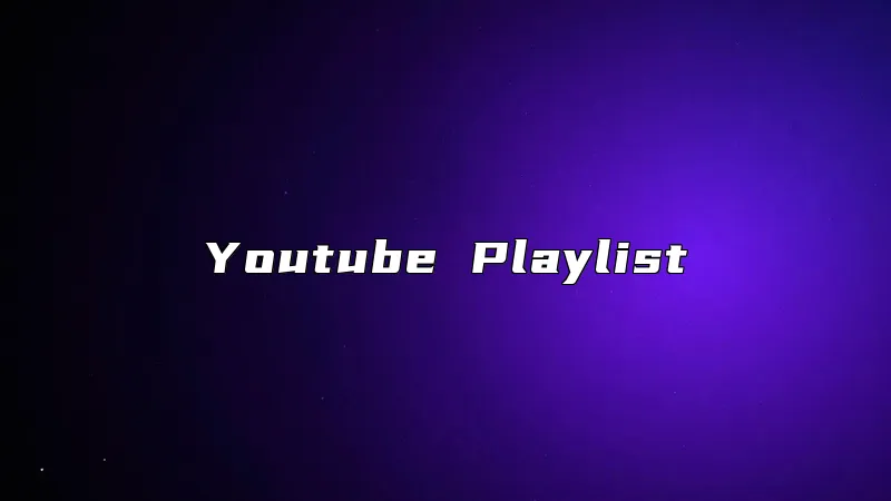 Youtube Playlist