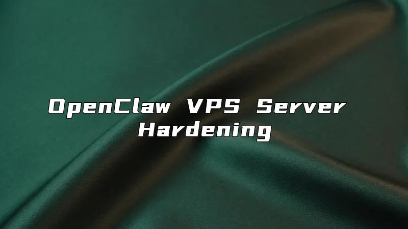 OpenClaw VPS Server Hardening