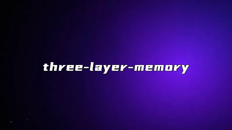 three-layer-memory