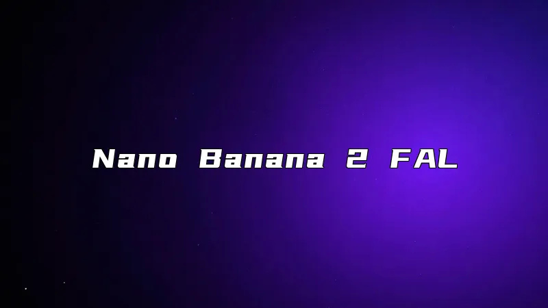 Nano Banana 2 FAL