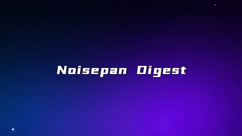 Noisepan Digest