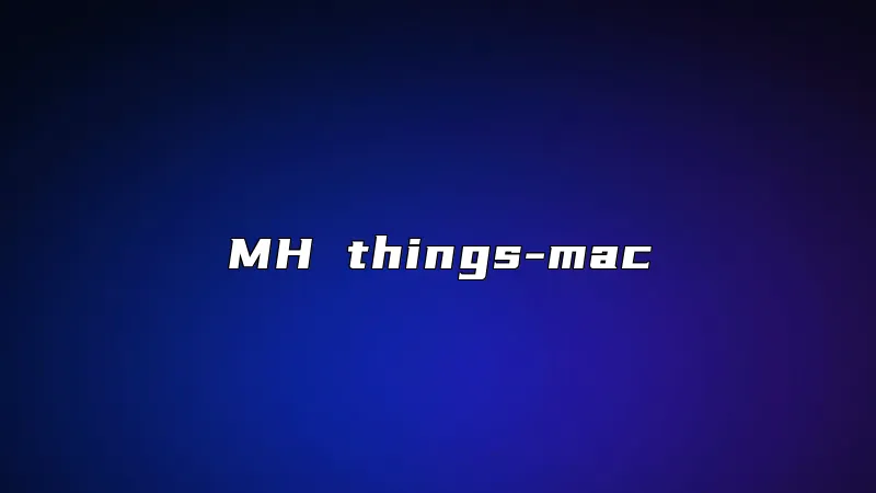 MH things-mac