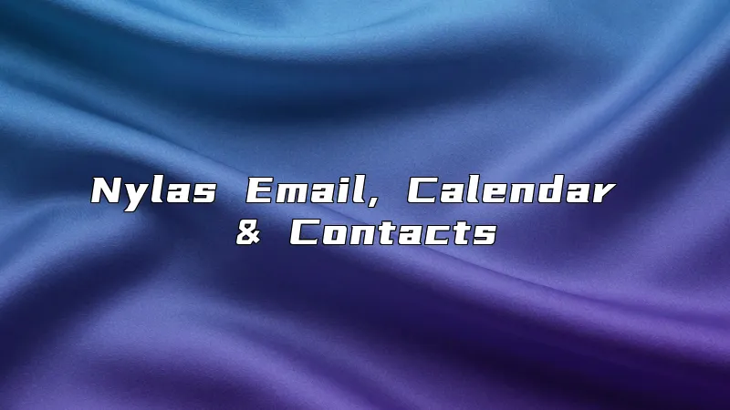 Nylas Email, Calendar & Contacts