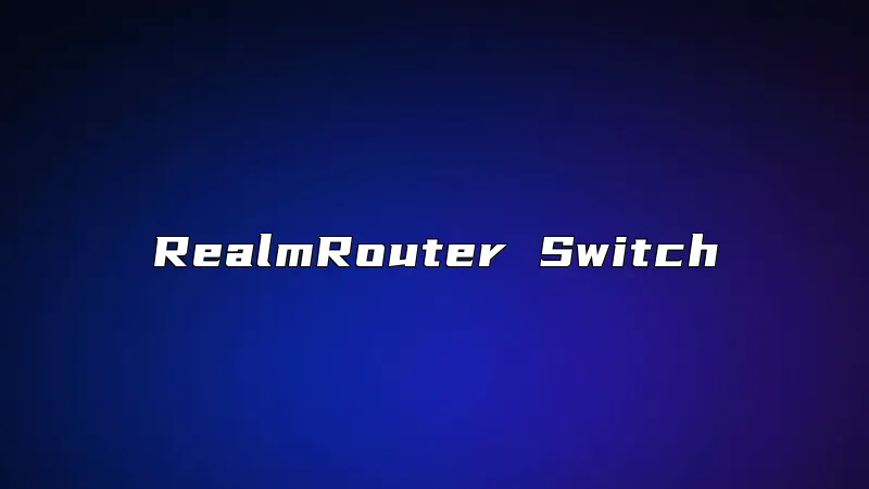 RealmRouter Switch