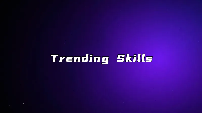 Trending Skills