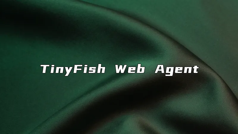 TinyFish Web Agent