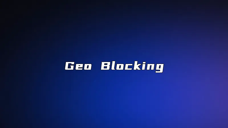Geo Blocking