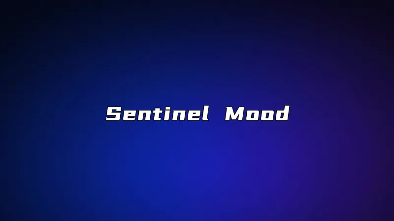 Sentinel Mood