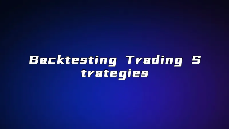 Backtesting Trading Strategies