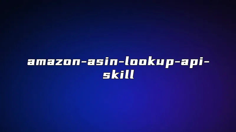 amazon-asin-lookup-api-skill