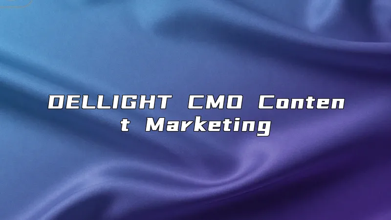 DELLIGHT CMO Content Marketing
