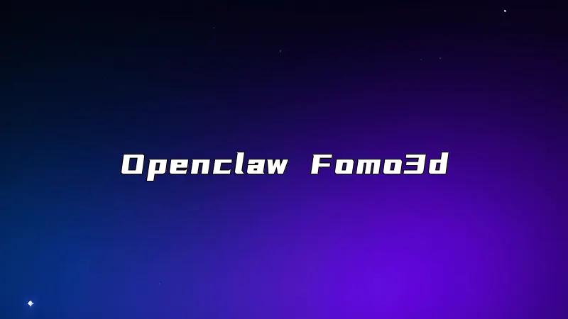 Openclaw Fomo3d