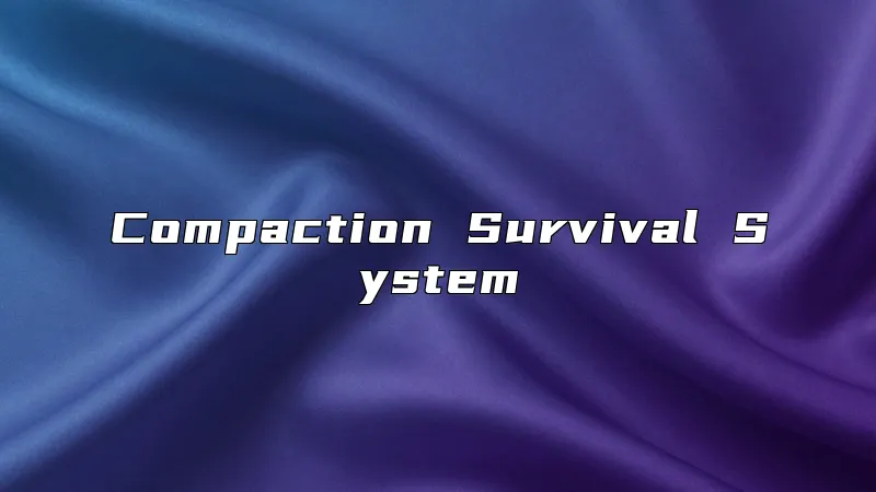 Compaction Survival System