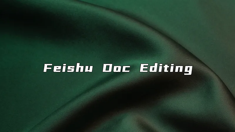 Feishu Doc Editing