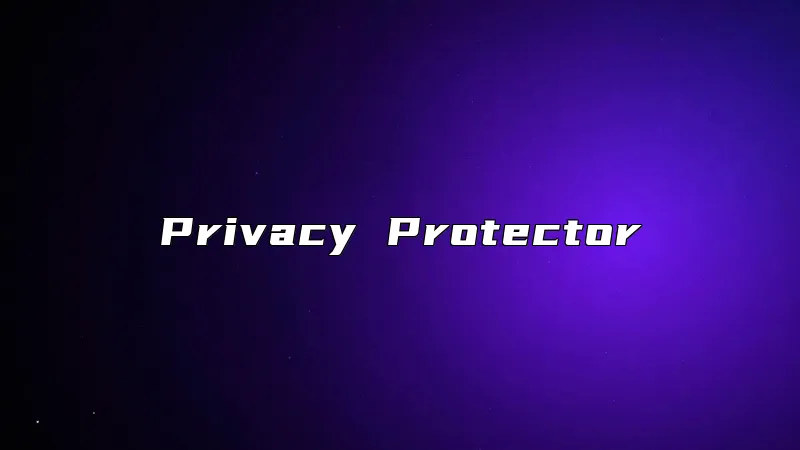Privacy Protector