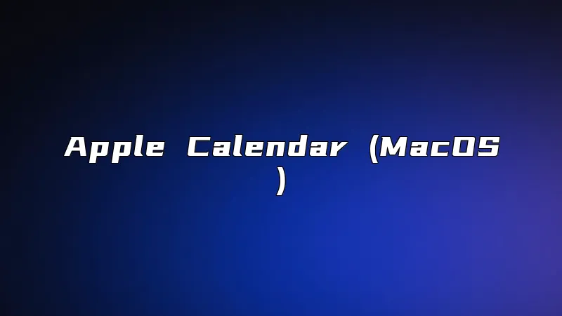 Apple Calendar (MacOS)