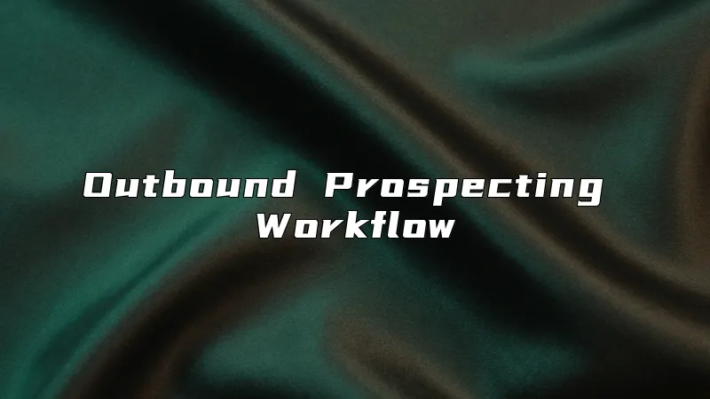 Outbound Prospecting Workflow