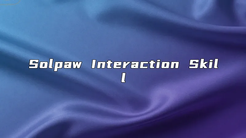 Solpaw Interaction Skill
