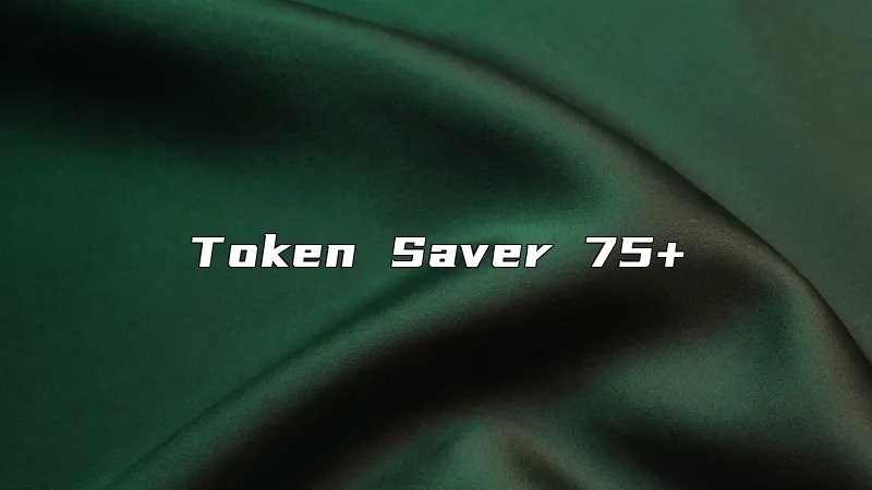 Token Saver 75+