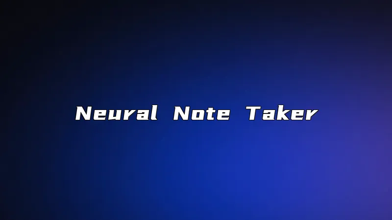Neural Note Taker