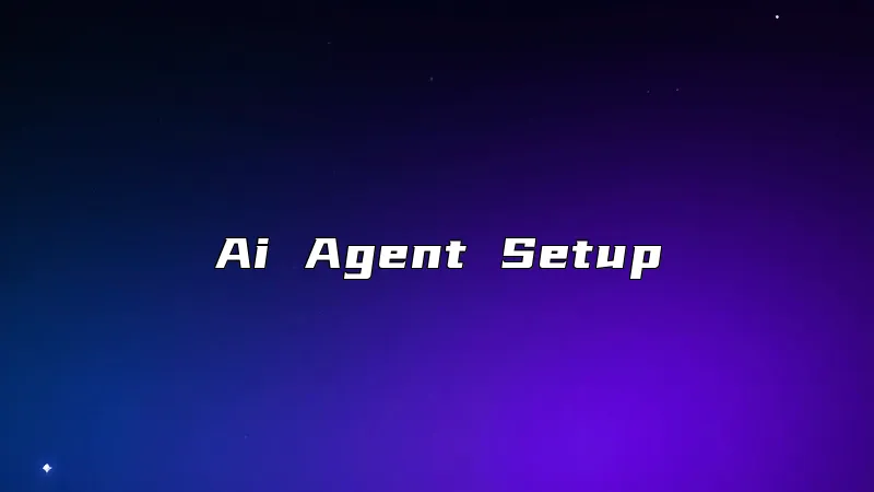 Ai Agent Setup