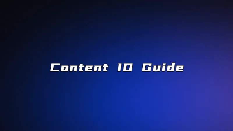 Content ID Guide