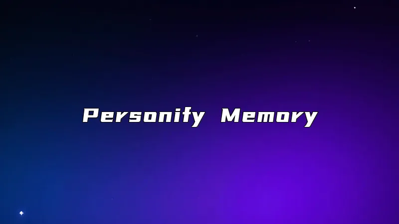 Personify Memory