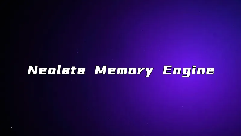 Neolata Memory Engine