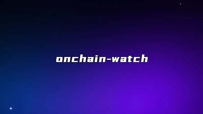 onchain-watch