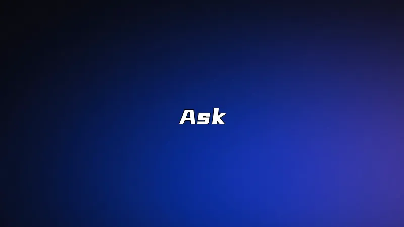 Ask