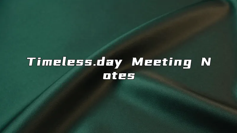 Timeless.day Meeting Notes
