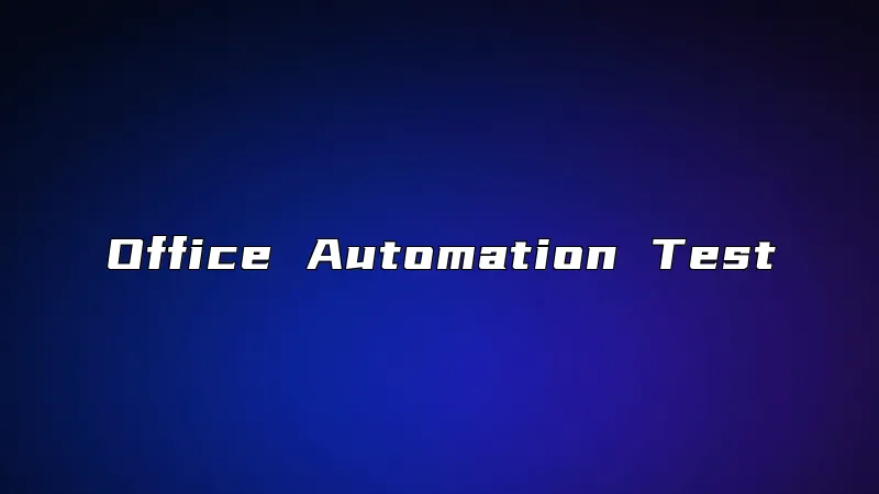 Office Automation Test
